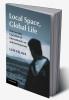 Local Space Global Life