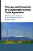 The Law and Economics of a Sustainable Energy Trade Agreement