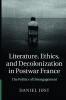 Literature Ethics and Decolonization in Postwar France