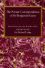 The Private Correspondence of Sir Benjamin Keene K.B.