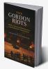 The Gordon Riots
