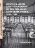 Western Union and the Creation of the American Corporate Order             1845-1893