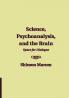Science Psychoanalysis and the Brain