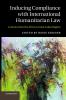 Inducing Compliance with International Humanitarian             Law