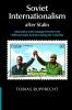 Soviet Internationalism after Stalin