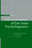 Handbook of East Asian Psycholinguistics