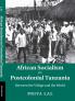 African Socialism in Postcolonial Tanzania