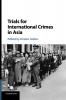 Trials for International Crimes in Asia