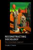 Reconstructing Sociology