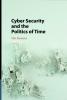 Cyber Security and the Politics of Time