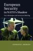 European Security in NATO's Shadow