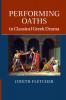 Performing Oaths in Classical Greek Drama