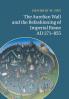 The Aurelian Wall and the Refashioning of Imperial Rome AD             271-855