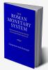 The Roman Monetary System