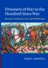 Prisoners of War in the Hundred Years War