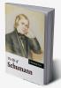 The Life of Schumann