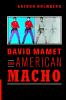 David Mamet and American Macho