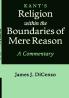 Kant's Religion within the Boundaries of Mere Reason