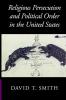 Religious Persecution and Political Order in the United States