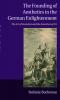 The Founding of Aesthetics in the German             Enlightenment