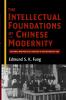 The Intellectual Foundations of Chinese Modernity