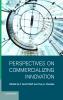 Perspectives on Commercializing Innovation