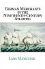 German Merchants in the Nineteenth-Century             Atlantic