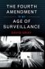 The Fourth Amendment in an Age of Surveillance