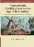 Transatlantic Abolitionism in the Age of Revolution