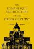 The Romanesque Architecture of the Order of Cluny