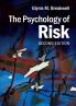 The Psychology of Risk