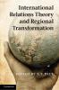International Relations Theory and Regional Transformation