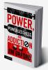 Power Powerlessness and Addiction