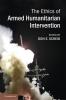 The Ethics of Armed Humanitarian Intervention