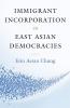 Immigrant Incorporation in East Asian Democracies
