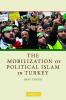 The Mobilization of Political Islam in Turkey