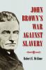 John Brown's War Against Slavery
