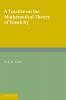 A Treatise on the Mathematical Theory of Elasticity