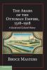 The Arabs of the Ottoman Empire 1516-1918