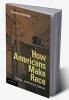 How Americans Make Race