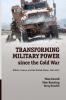 Transforming Military Power since the Cold War