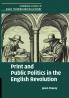 Print and Public Politics in the English Revolution
