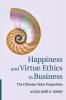 Happiness and Virtue Ethics in Business