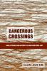 Dangerous Crossings