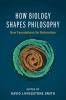 How Biology Shapes Philosophy