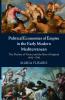 Political Economies of Empire in the Early Modern Mediterranean