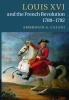 Louis XVI and the French Revolution             1789-1792