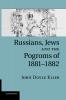 Russians Jews and the Pogroms of 1881-1882