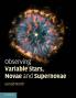 Observing Variable Stars Novae and Supernovae