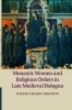 Monastic Women and Religious Orders in Late Medieval Bologna